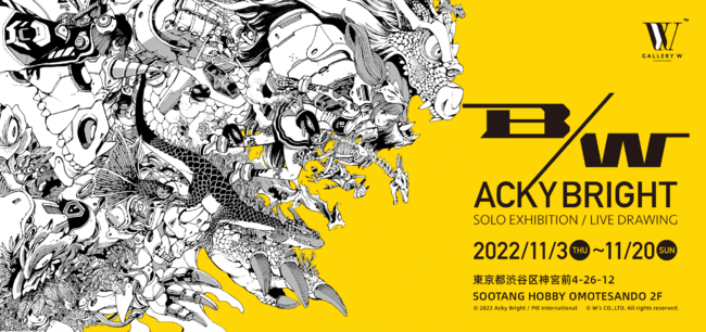 Acky Bright solo exhibition 「B/W」